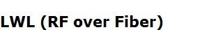 LWL (RF over Fiber)